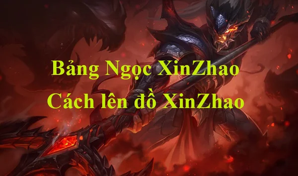 Thông tin về tướng Xin Zhao LMHT - Bảng Ngọc Xin Zhao LMHT mùa mới