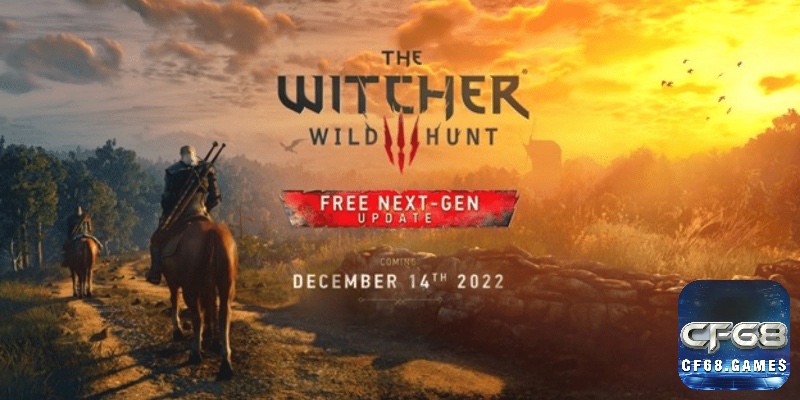 The Witcher 3: Wild Hunt – Huyền thoại RPG trên PC với bản nâng cấp đồ họa ấn tượng