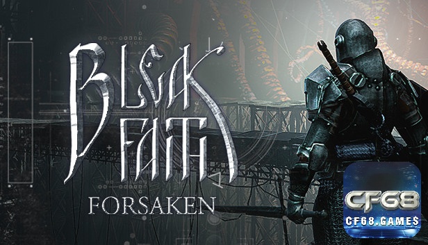Game Bleak Faith: Forsaken là một biểu tượng trong phong cách souls-like được nhiều game thủ đánh giá cao