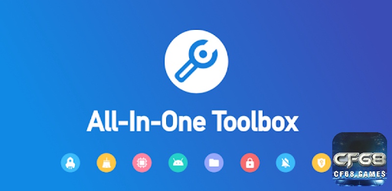 All In One Toolbox giúp dọn rác, quản lý ứng dụng và tối ưu điện thoại trước khi chơi game